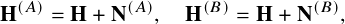   (𝐴)        (𝐴)    (𝐵)        (𝐵)
H    = H + N   ,  H    = H + N   ,