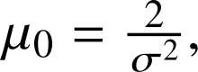mu_0 = 2/sigma^2